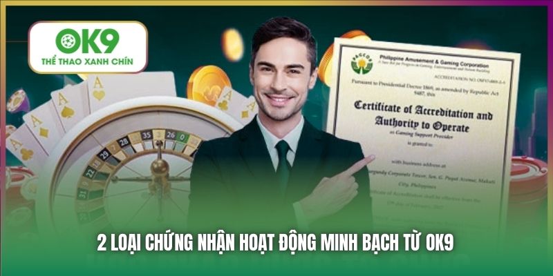 2 loại chứng nhận hoạt động minh bạch từ OK9