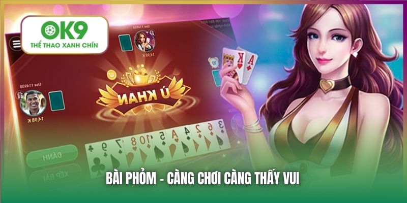 Bài Phỏm - Càng chơi càng thấy vui