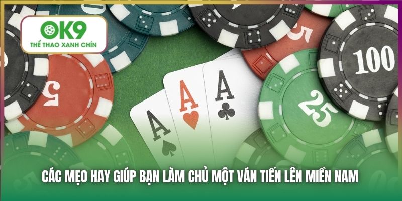 Các mẹo hay giúp bạn làm chủ một ván Tiến lên miền Nam
