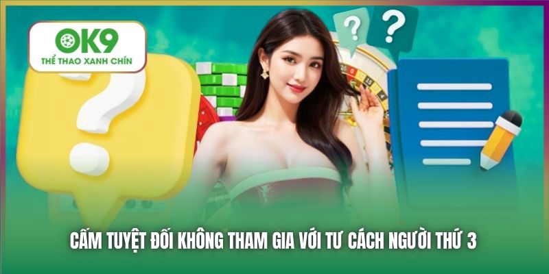 Cấm tuyệt đối không tham gia với tư cách người thứ 3