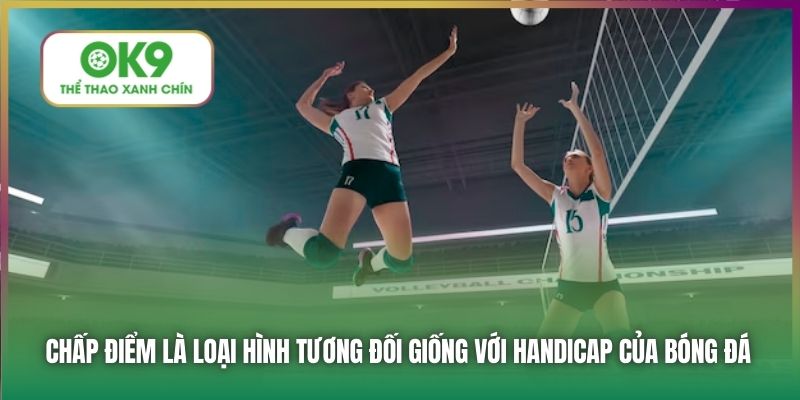 Chấp điểm là loại hình tương đối giống với Handicap của bóng đá