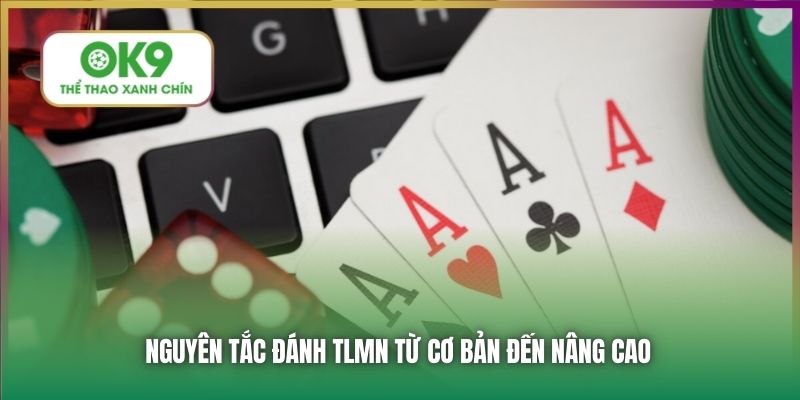 Nguyên tắc đánh TLMN từ cơ bản đến nâng cao