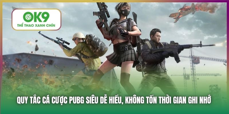 Quy tắc cá cược PUBG siêu dễ hiểu, không tốn thời gian ghi nhớ