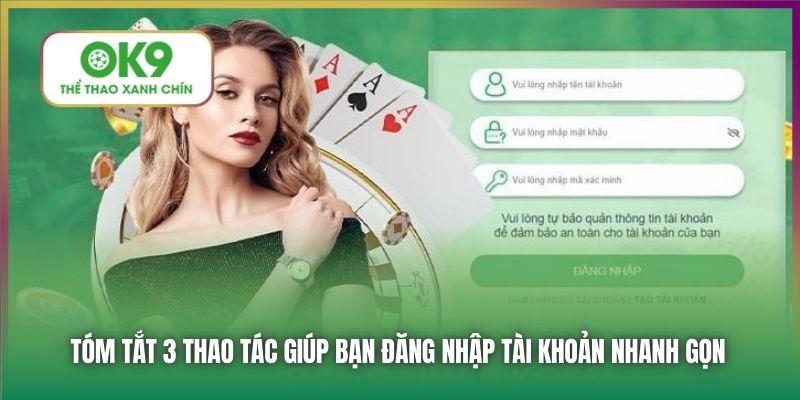 Tóm tắt 3 thao tác giúp bạn đăng nhập tài khoản nhanh gọn