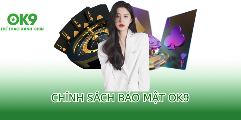 chính sách bảo mật ok9